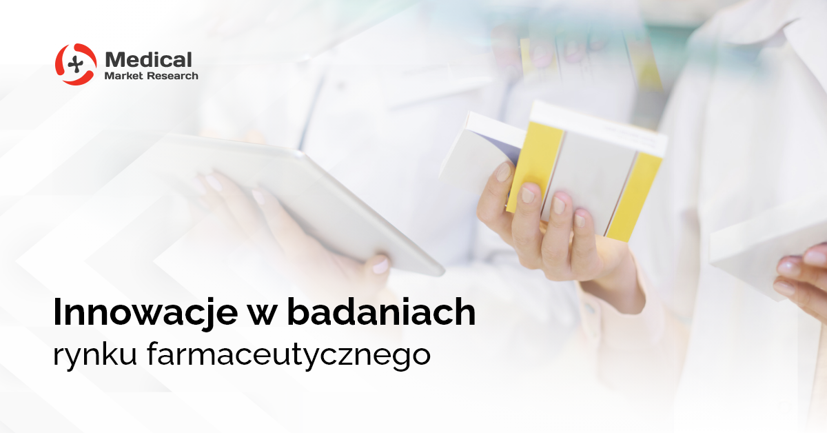 Innowacje w badaniach rynku farmaceutycznego