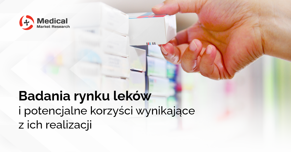 Jakie są korzyści badania rynku leków?