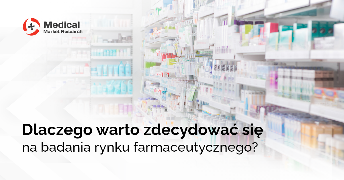 Badania rynku farmaceutycznego — dlaczego są takie ważne?